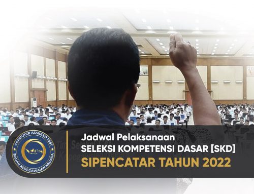 Jadwal Pelaksanaan Seleksi Kompetensi Dasar (SKD) SIPENCATAR Tahun 2022