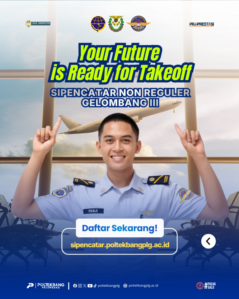 Your Future is Ready for Takeoff: Poltekbang Palembang Buka SIPENCATAR Jalur Non Reguler Gelombang III